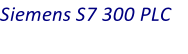Siemens S7 300 PLC